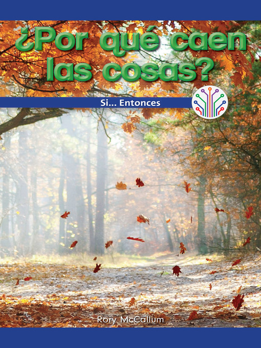 Title details for ¿Por qué caen las cosas?: Si... Entonces (Why Do Things Fall?: If...Then) by Rory McCallum - Wait list